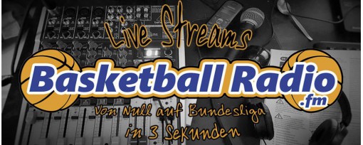 Basketball Radio FM - Sendetermine - Liveübertragungen Basketball Radio FM - Sendetermine - Liveübertragungen